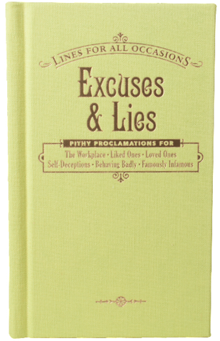 Excuses and Lies For All Occasions