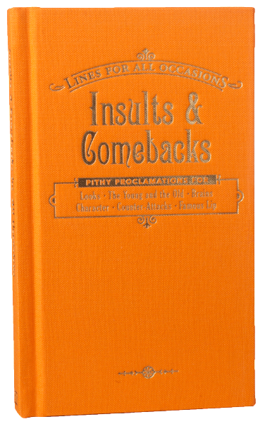 Insults and Comebacks For All Occasions