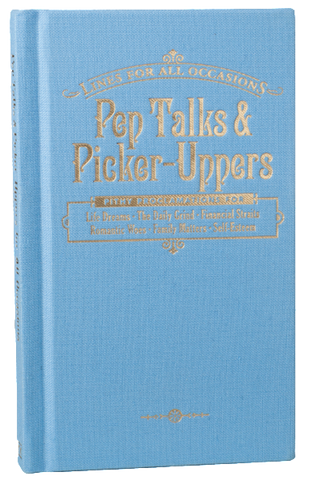 Pep Talks and Picker Uppers For All Occasions
